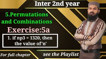 5.Permutations and Combinations Ex:5a [1.If np3 = 1320, then the value of