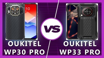 Oukitel WP33 Pro vs WP30 Pro: Rugged Phone Showdown! Which One Wins?