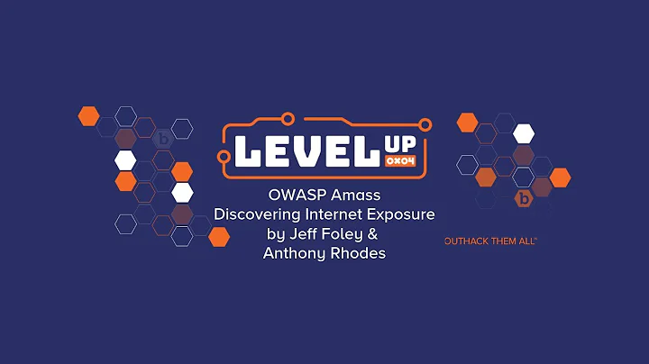LevelUp 0x04 - OWASP Amass – Discovering Internet Exposure