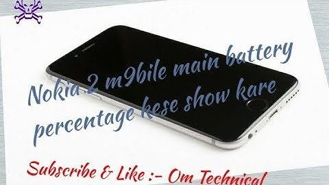 Nokia 2 main battery kese percentage show kare