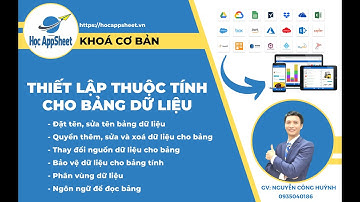 10 thiết lập thuộc tính cho bảng dữ liệu #AppSheet_cơ_bản
