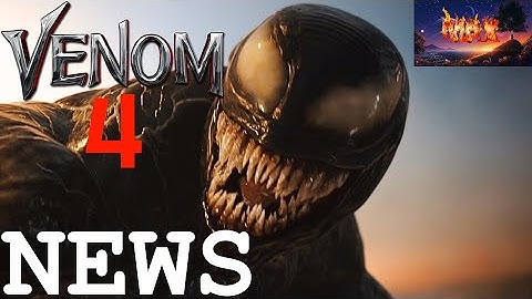 NEWS NOUVELLES INFOS VENOM 4 VOLET ?