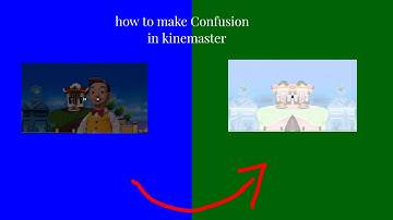 How to make confusion in kinemaster