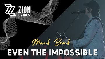 Even The Impossible - Mack Brock (Lyric Video)
