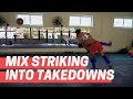 10 Ways to Mix Striking Into Takedowns