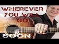 Wherever You will Go