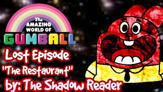 The Amazing World Of Gumball Lost Episode The Restaurant By The Shadow Reader