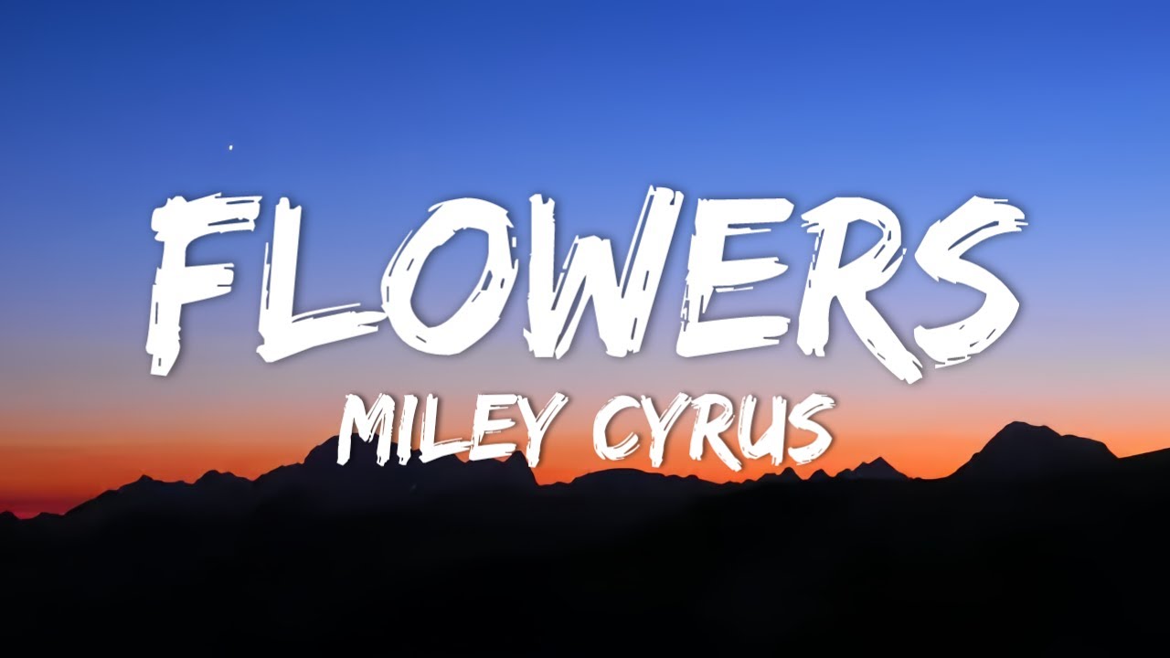 Miley Cyrus Flowers (Lyrics) YouTube