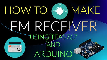How to create FM receiver with TEA5767 and Arduino
