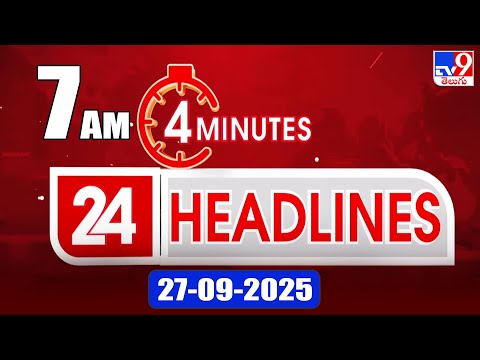 4 Minutes 24 Headlines | 7 AM | 27-09-2025 - TV9 - TV9