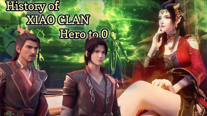 History of Xiao Clan Journery Hero to Zero | Battle Through The Heavens Explained  | Xiao Family - DayDayNews