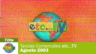 Tandas Comerciales etc...TV - Agosto 2003 (1/2)