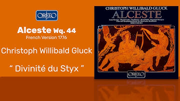 Christoph Willibald Gluck - Alceste:  Divinités du Styx
