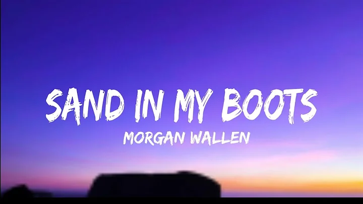 Morgan Wallen – Sand In My Boots (Lyrics)