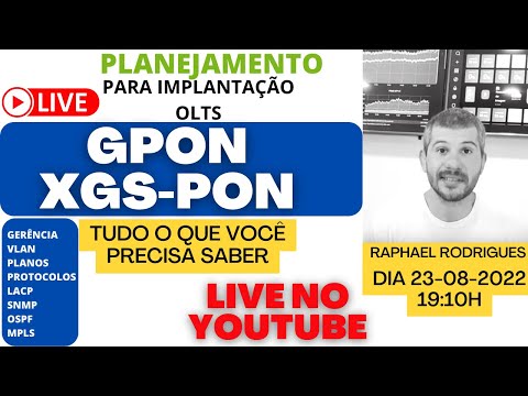 #live Planejando a implantação de OLT GPON ou XGS-PON