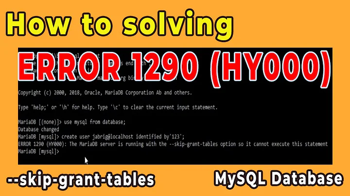 Solving ERROR 1290 HY000 The mariaDb is running with the   skip grant tables