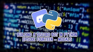 Building a Discord Bot in Python (2024-25) Episode Fourteen: Modals