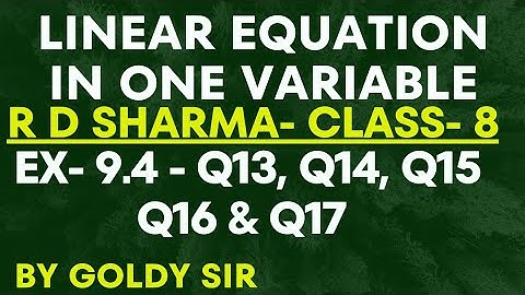 LINEAR EQUATION IN ONE VARIABLE- R D SHARMA- CLASS-8- CHAPTER-9- Ex- 9.4- Q13 to Q17