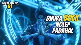 JANGAN PANGGIL AKU BOCIL PAMAN ! - ALUR CERITA The Great Ruler 51