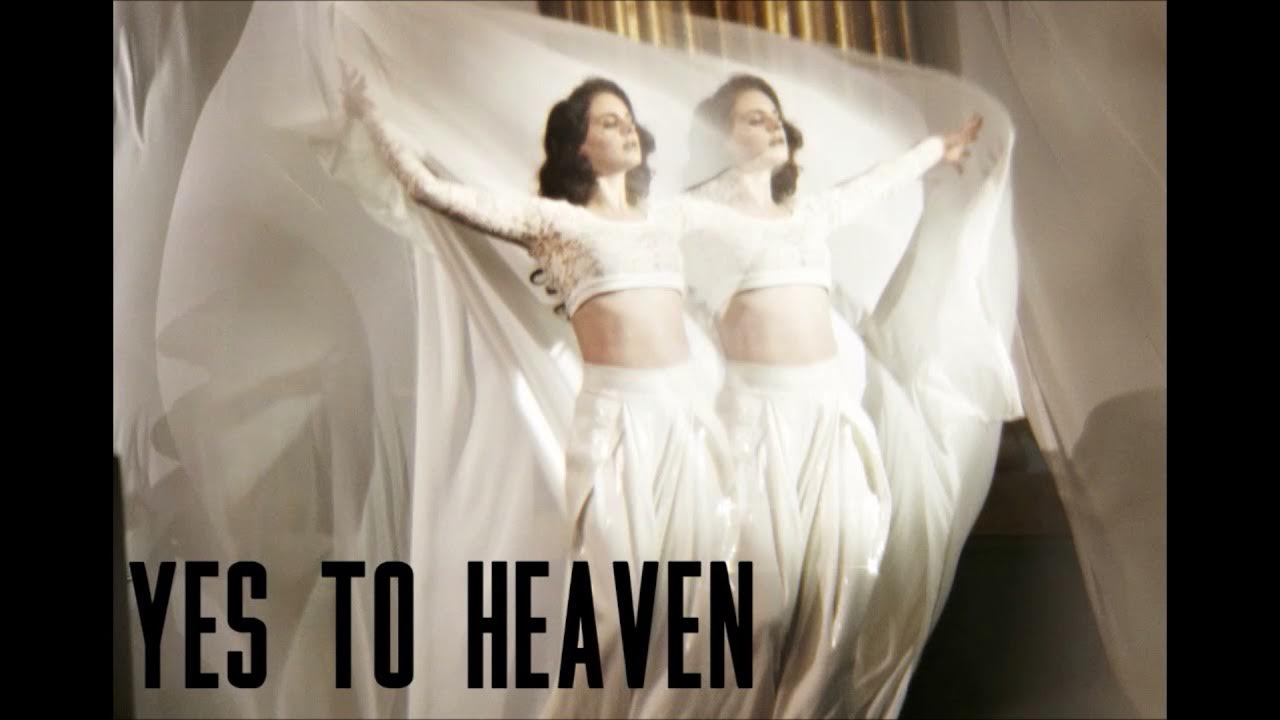 Say yes to heaven lana del перевод