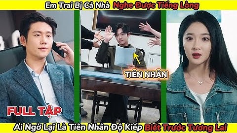 Em Trai Bị Cả Nhà Nghe Được Tiếng Lòng, Ai Ngờ Lại Là Tiên Nhân Độ Kiếp Biết Trước Tương Lai