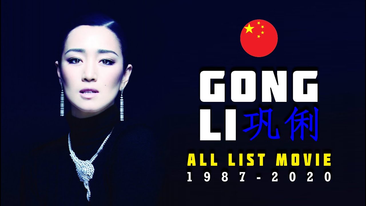 Gong Li, All List Movie 1987-2020 - YouTube