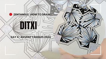 Zentangle: Ditxi Step-by-Step Tutorial / Advent Tangles 2024 Day 4