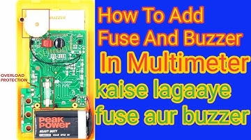 how to add fuse and buzzer In Multimeter
