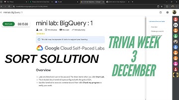 mini lab: BigQuery : 1 || Trivia Week 3 December || Sort Solution