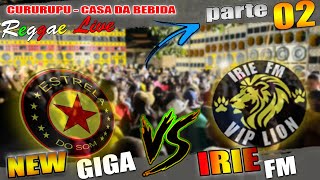 ESTRELA DO SOM VS IRIE FM EM CURURUPU PARTE 02