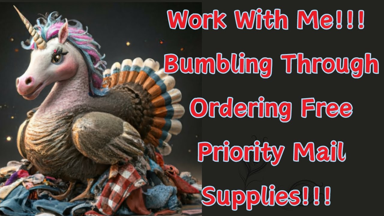 Work With ME!! Bumbling Through Ordering Free Priority Mail Supplies