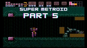 Super Metroid 100% lets play-part 5(nearing the end)