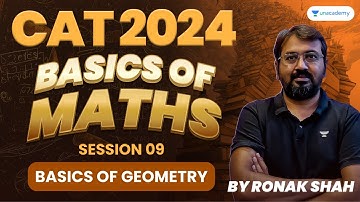 CAT 2024 | Basics of Maths - Basics of Geometry | Session-09 | Ronak Shah