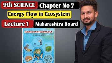 9th Science | Chapter 7 | Energy Flow in Ecosystem |  Lecture 1  | maharashtra board |