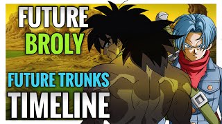 Where Is Broly In Future Trunks Timeline? (Dragon Ball Super) 