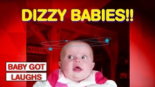 Dizzy Babies!!! | Try Not To Laugh At These Hilarious Babies!