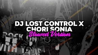 DJ Lost Control X Chori Sonia🎧 (Slowed)