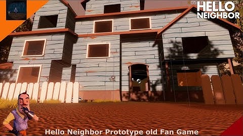Hello Neighbor Prototype Fan Game Old Test Gameplay