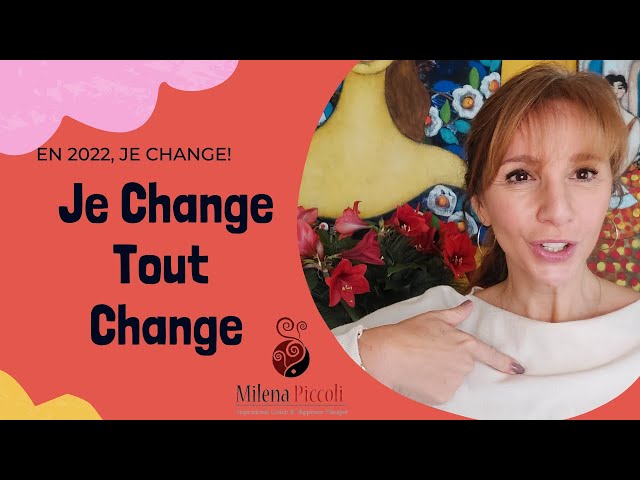 Nouvelle année, nouvelle thématique : Je change, tout change.