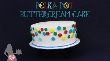 How To Decorate a Buttercream POLKA DOT CAKE