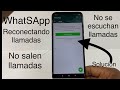 No salen llamadas de WhatsApp o Reconectando / Llamadas no se escuchan WhatsApp