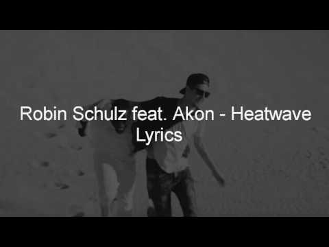 Robin Schulz feat. Akon - Heatwave (Lyrics)