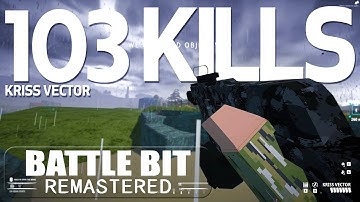 Insane 103 Kill Kriss Vector - BattleBit Remastered Gameplay