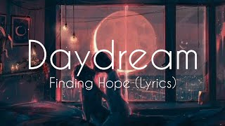 Daydream (Lyrics) - Finding Hope