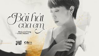 BÀI HÁT CỦA EM | CAM CONCERT: SCENARIOS | Nhạc của Trang | 8 the Theatre