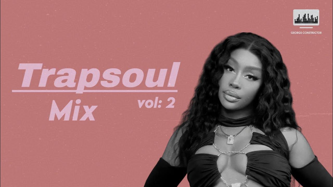 1 HOUR TRAPSOUL R&B MIX For Relax and Study YouTube