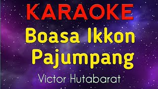 Download Lagu Karaoke Batak - Boasa Ikkon Pajumpang Victor Hutabarat ( Karaoke Version ) MP3 Download Lagu Karaoke Batak - Boasa Ikkon Pajumpang Victor Hutabarat ( Karaoke Version ) MP3