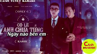 KARAOKE CÓ LẼ ANH CHƯA TỪNG   ONLY C ft  KARIK