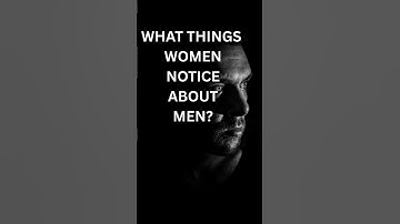 What Things Women Notice About Men?" #stoicism