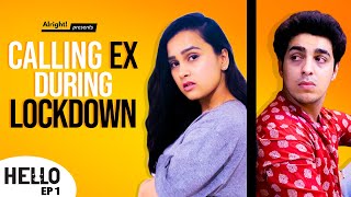 Alright! | Calling Ex During Lockdown | Hello Ep. 1 | Ft. Anushka Kaushik & Gagan Arora